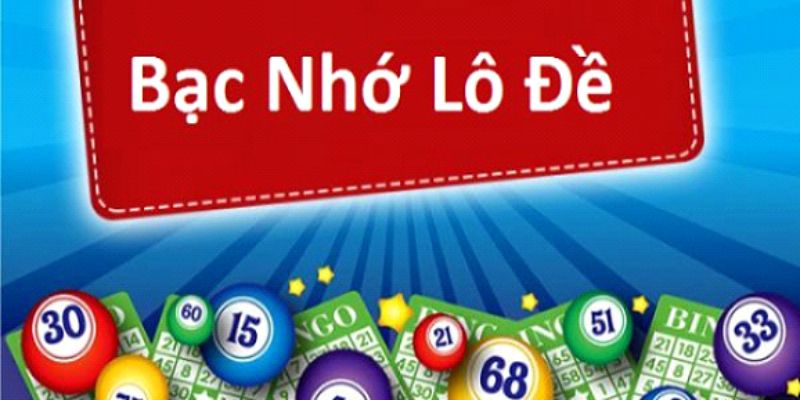 Những nội dung cần quan tâm khi bạc nhớ lô đề