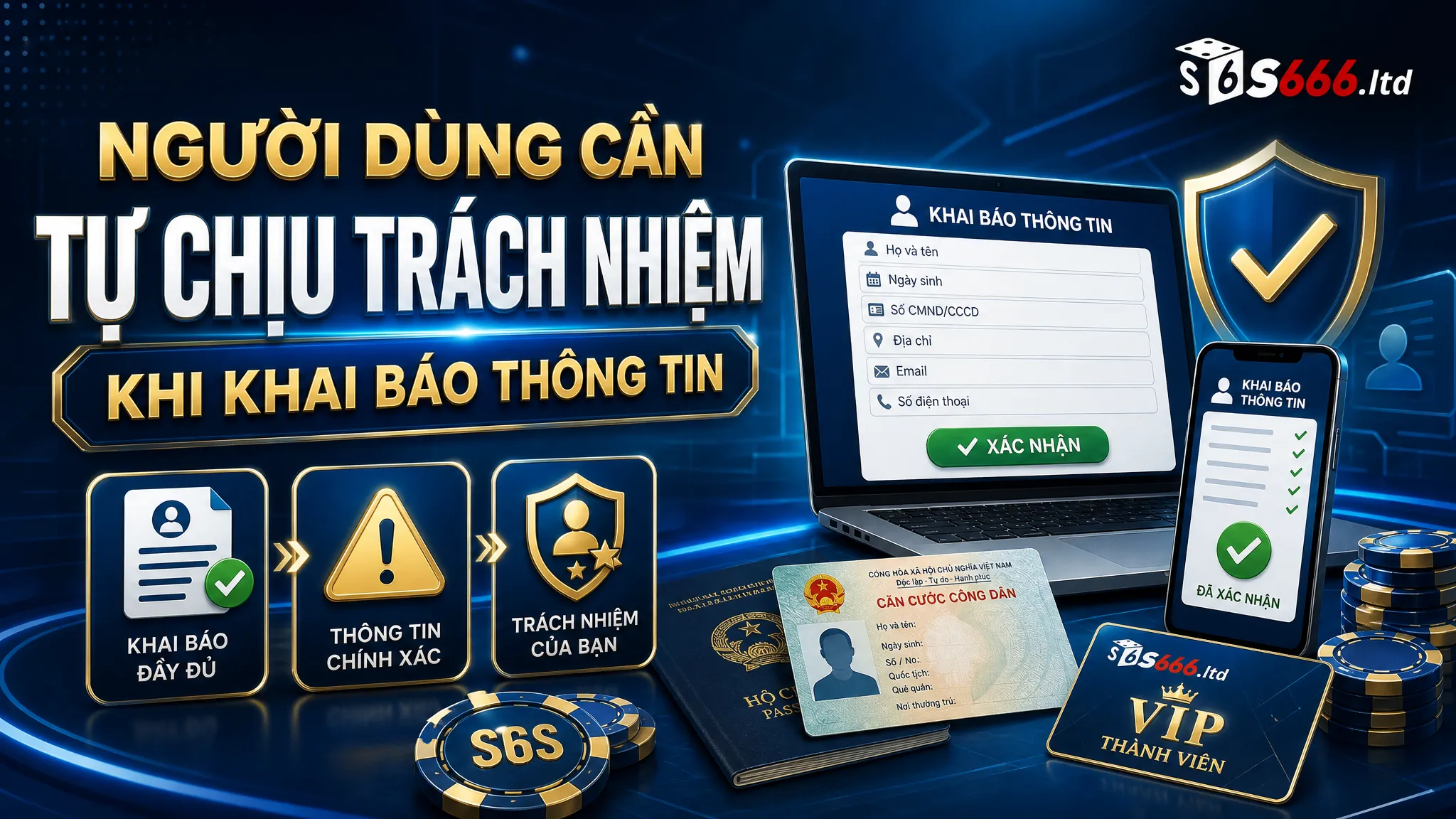 Người dùng cần tự chịu trách nhiệm khi khai báo thông tin