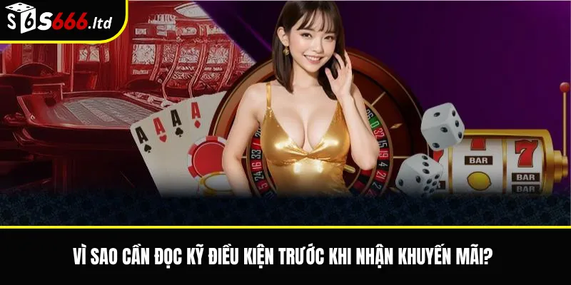 Vì sao cần đọc kỹ điều kiện trước khi nhận khuyến mãi?